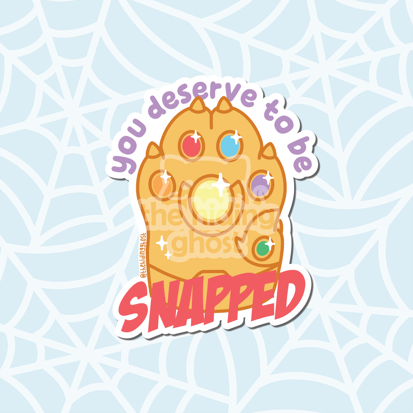 You Deserve to be SNAPPED Sticker