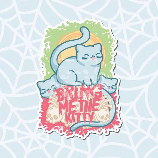Bring Me the Kitty Sticker
